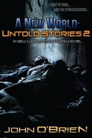 A New World: Untold Stories 2 John O'Brien (University of Hertfordshire UK) 9781515313960 A New World: Untold Stories 2 John O'Brien (University of Hertfordshire UK) 9781515313960