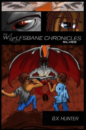 The Wolfsbane Chronicles by B X Hunter The Wolfsbane Chronicles by B X Hunter