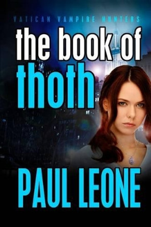 The Book of Thoth: Vatican Vampire Hunters Paula Graves 9781492728399