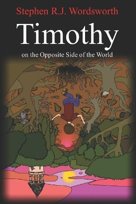 Timothy on the Opposite Side of the World by Stephen Wordsworth