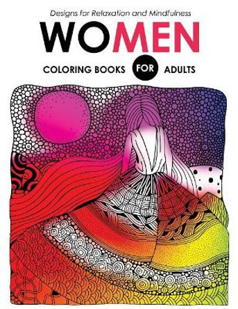 Women Coloring Books for Adutls: Pattern and Doodle Design for Relaxation and Mindfulness Women Coloring Books for Adutls 9781543098563