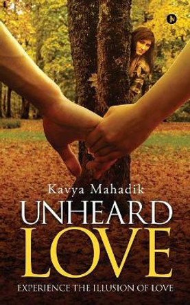 Unheard Love by Kavya Mahadik