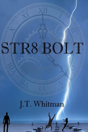Str8 Bolt by J T Whitman
