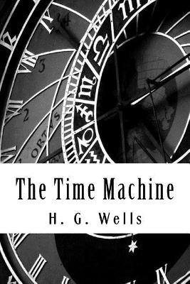 The Time Machine H G Wells 9781720528401
