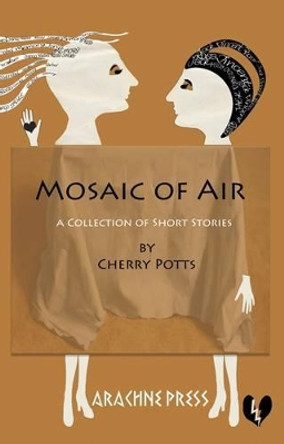 Mosaic of Air: Short Stories Cherry Potts 9781909208032