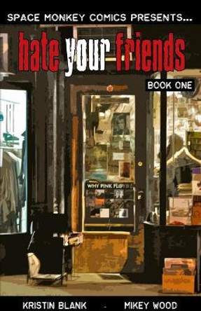 Hate Your Friends by Mikey Wood
