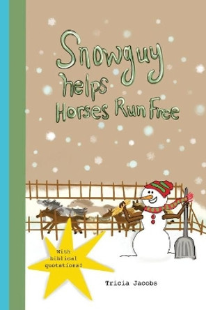 Snowguy Helps Horses Run Free Ron Jacobs 9781686524486