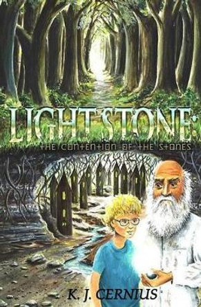 Light Stone: The Contention of the Stones: Light Stone: The Contention of the Stones K J Cernius 9781540303554