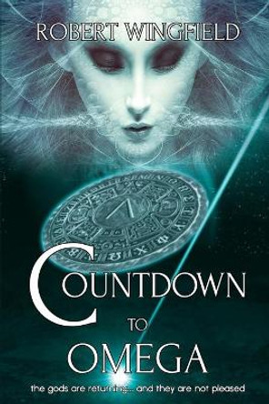 Countdown to Omega: The Strangers came... Robert Wingfield 9781687278432