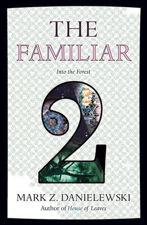 The Familiar, Volume 2 by Mark Z. Danielewski