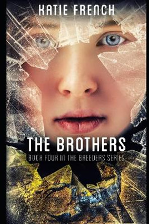 The Brothers: Breeders Book 4 Katie French 9781515089919