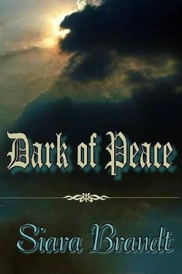 Dark of Peace by Siara Brandt