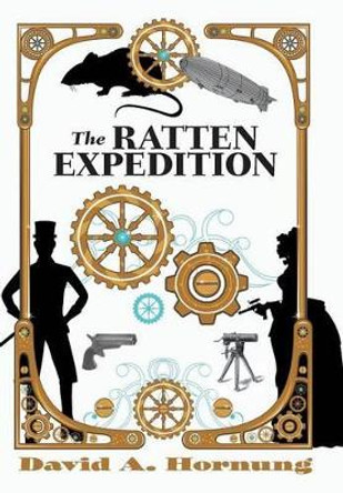 The Ratten Expedition David A Hornung 9781491776575