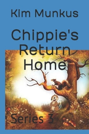 Chippie's Return Home by Kim Munkus