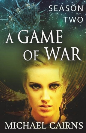 A Game of War Season Two by Michael Cairns