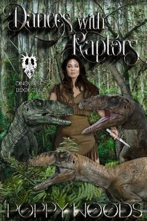 Dances with Raptors by Poppy Woods Dances with Raptors by Poppy Woods