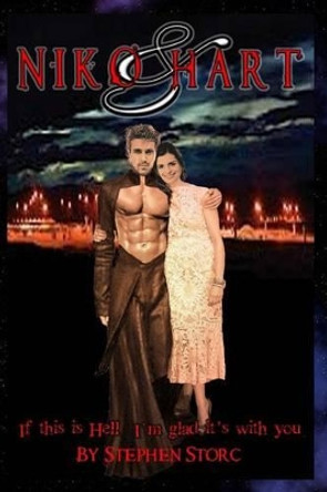 Niko and Hart: If this is Hell, I'm glad it's with you. Stephen Storc 9781495372483