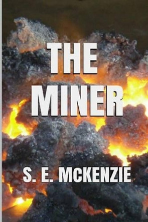 The miner: Rescuing Ginger Goodwin S E McKenzie 9781928069171