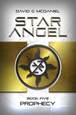 Star Angel: Prophecy David G McDaniel 9781540859891