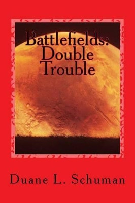 Battlefields by Duane L Schuman
