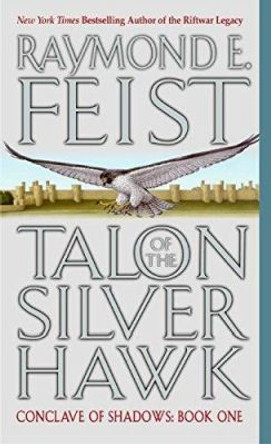 Talon of the Silver Hawk: Conclave of Shadows: Book One Raymond E Feist 9780380803248