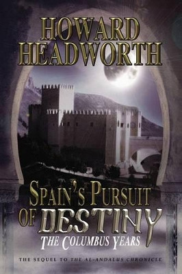 Spain's Pursuit of Destiny by Howard Headworth