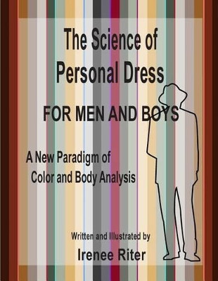 The Science of Personal Dress for MEN and BOYS by Irenee Riter