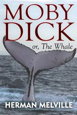 Moby Dick: or, The Whale Herman Melville 9781516833085