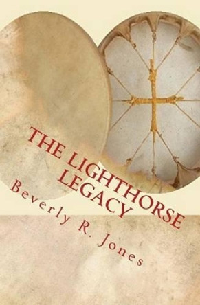 The Lighthorse Legacy Beverly R Jones 9781539307983