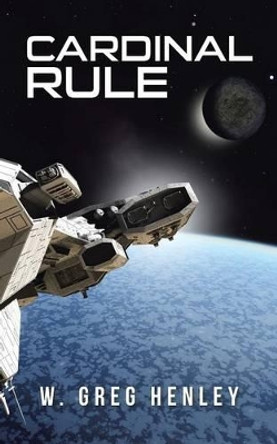 Cardinal Rule by W Greg Henley
