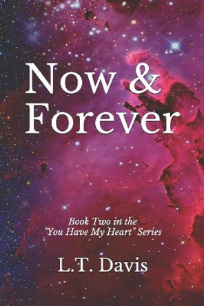 Now & Forever by L T Davis