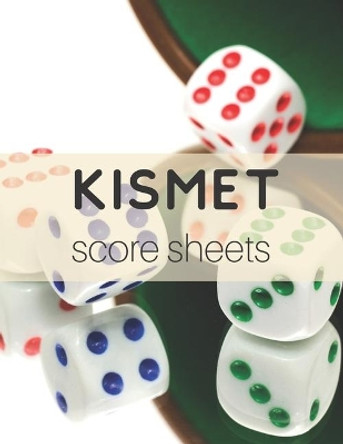 Kismet Score Sheets: 120 Kismet Score Pads, Kismet Dice Game Score Book, Kismet Part Supplies Keep Score Publish 9781693614323