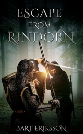 Escape From Rindorn by Bart a Eriksson