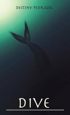 Dive Destiny Pedroza 9781498400596
