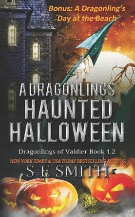A Dragonling's Haunted Halloween: A Dragonlings of Valdier Novella S E Smith 9781694290847