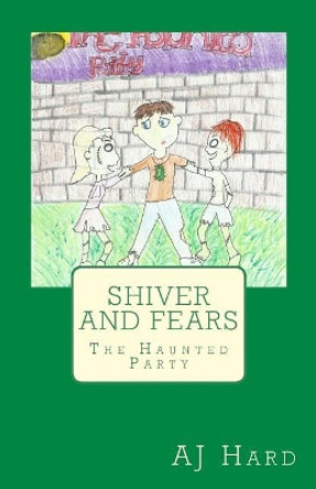 Shiver and Fears: The Haunted Party Susie Harvey 9781539320678