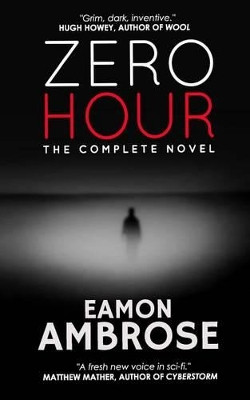 Zero Hour: The Complete Novel Eamon Ambrose 9781540345592