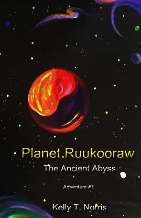 Planet Ruukooraw by Kelly T Norris