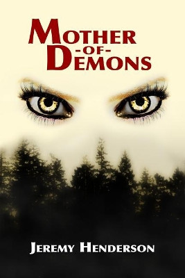 The Mother of Demons by Jeremy Michael Henderson