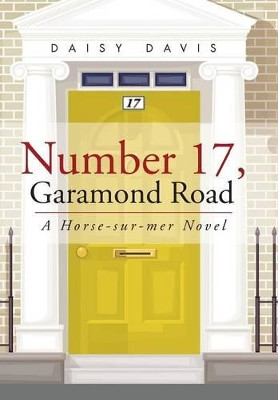 Number 17, Garamond Road: A Horse-sur-mer Novel Daisy Davis 9781496965431