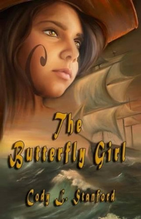 The Butterfly Girl Cody L Stanford 9781515361060