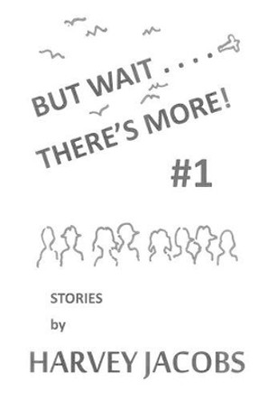 But Wait.... There's More! #1 Harvey Jacobs 9781542470100
