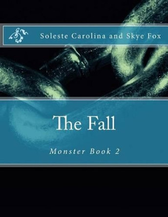 The Fall: Monster Book 2 Skye Fox 9781495404184