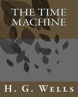 The Time Machine H G Wells 9781515131755