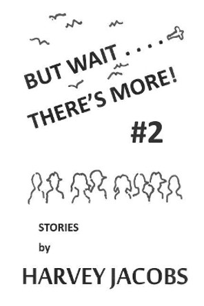 But Wait.... There's More! #2 Harvey Jacobs 9781542480178