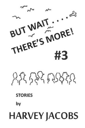 But Wait.... There's More! #3 Harvey Jacobs 9781542480901