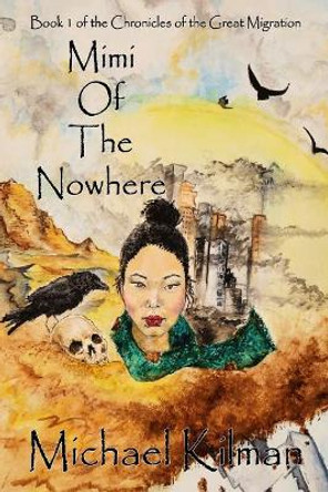 Mimi of the Nowhere Michael Kilman 9781732357617