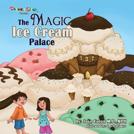 The Magic Ice Cream Palace Jose Colon 9781612442600