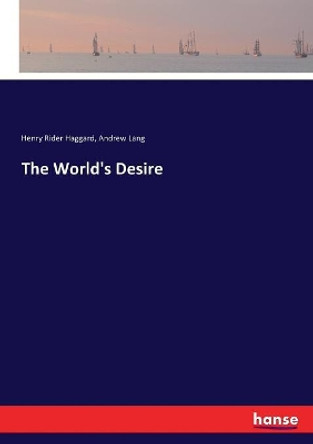 The World's Desire Andrew Lang 9783743333291