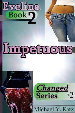 Impetuous - Evelina (Book 2) by Michael y Katz
